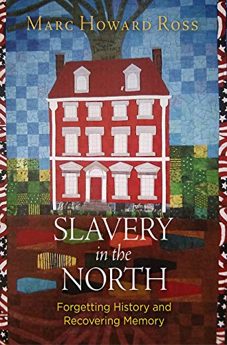 Stock image for Slavery in the North: Forgetting History and Recovering Memory for sale by ThriftBooks-Atlanta