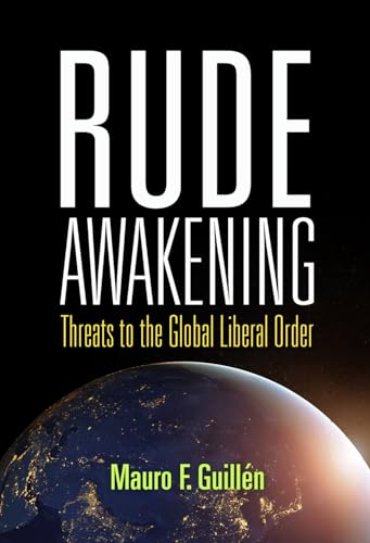 Stock image for Rude Awakening : Threats to the Global Liberal Order for sale by Better World Books