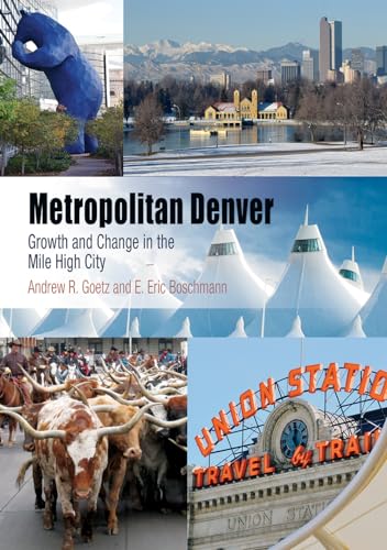 Stock image for Metropolitan Denver: Growth and Change in the Mile High City (Metropolitan Portraits) for sale by Goodwill of Colorado