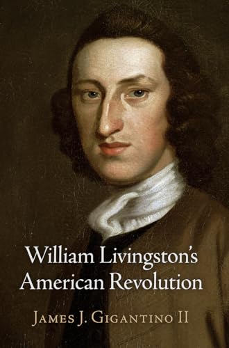 Beispielbild fr William Livingston's American Revolution (Haney Foundation Series) zum Verkauf von Midtown Scholar Bookstore