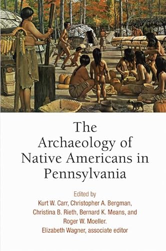 Imagen de archivo de The Archaeology of Native Americans in Pennsylvania a la venta por Revaluation Books