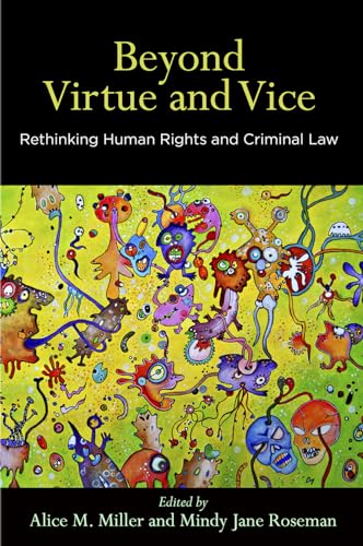 Beispielbild fr Beyond Virtue and Vice: Rethinking Human Rights and Criminal Law (Pennsylvania Studies in Human Rights) zum Verkauf von HPB-Red