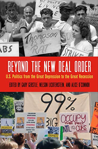 Stock image for Beyond the New Deal Order: U.S. Politics from the Great Depression to the Great Recession (Politics and Culture in Modern America) for sale by Midtown Scholar Bookstore