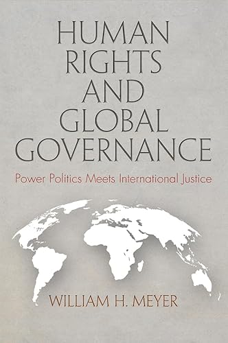 Beispielbild fr Human Rights and Global Governance: Power Politics Meets International Justice zum Verkauf von ThriftBooks-Atlanta