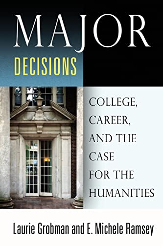 Stock image for Major Decisions: College, Career, and the Case for the Humanities for sale by BooksRun