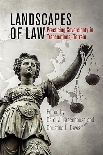 Stock image for Landscapes of Law Practicing Sovereignty in Transnational Terrain for sale by Michener & Rutledge Booksellers, Inc.