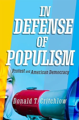 Stock image for In Defense of Populism : Protest and American Democracy for sale by Better World Books: West