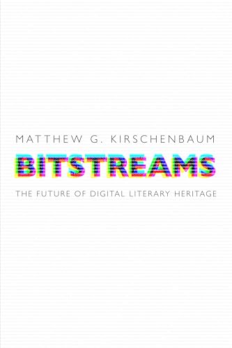 Imagen de archivo de Bitstreams The Future of Digital Literary Heritage a la venta por Daedalus Books