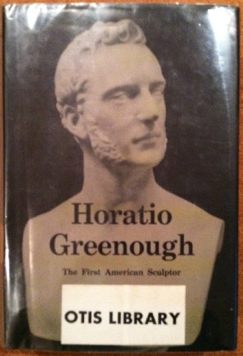 9780812273243: Title: Horatio Greenough The First American Sculptor