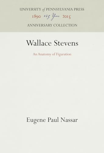 Stock image for Wallace Stevens: An Anatomy of Figuration (Anniversary Collection) for sale by Bayside Books