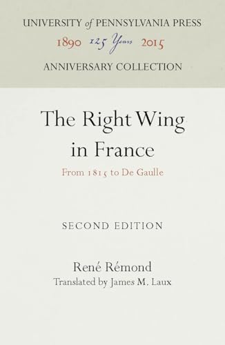 Stock image for The Right Wing in France: From 1815 to de Gaulle (Anniversary Collection) for sale by Solr Books