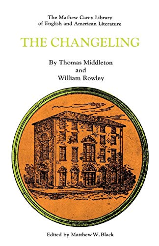 9780812275247: The Changeling (Mathew Carey Library of English and American Literature)