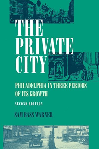 Imagen de archivo de The Private City : Philadelphia in Three Periods of Its Growth a la venta por Better World Books