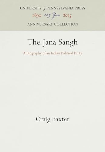 Beispielbild fr The Jana Sangh: A Biography of an Indian Political Party (Anniversary Collection) zum Verkauf von Mispah books