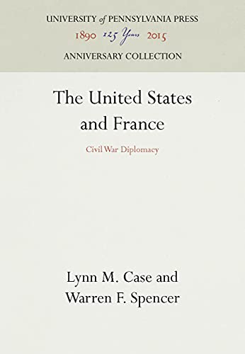 Beispielbild fr The United States and France : Civil War Diplomacy zum Verkauf von Better World Books