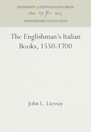 9780812276107: The Englishman's Italian Books, 1550-1700 (Anniversary Collection)