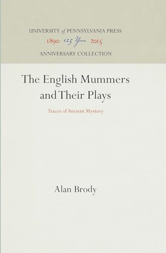 Stock image for The English Mummers and Their Plays : Traces of Ancient Mystery for sale by Better World Books: West
