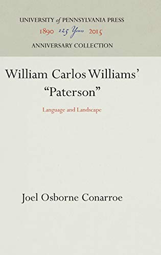 William Carlos Williams' "Paterson": Language and Landscape (Anniversary Collection) (9780812276121) by Conarroe, Joel Osborne