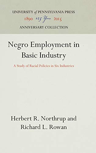 Beispielbild fr Negro Employment in Basic Industry: A Study of Racial Policies in Six Industries (Anniversary Collection) zum Verkauf von Books From California