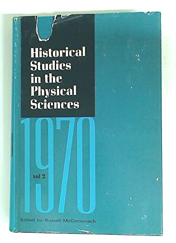 Beispielbild fr Historical Studies in the Physical Sciences. Second Annual Volume 1970 [2] [Two] [II]. zum Verkauf von Ted Kottler, Bookseller