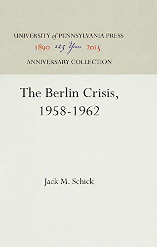 9780812276336: The Berlin Crisis, 1958-1962 (Anniversary Collection)