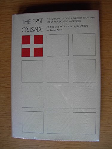 9780812276435: The First Crusade: The Chronicle of Fulcher of Chartres and Other Source Materials (Sources of Medieval history)