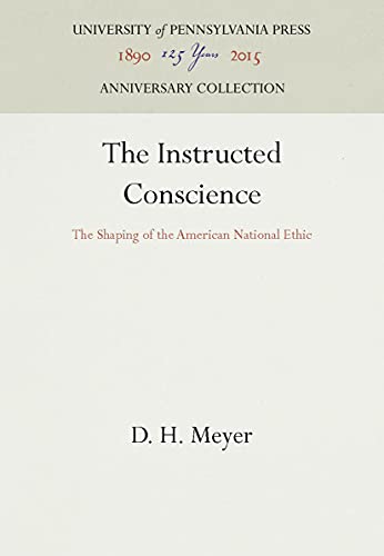 Beispielbild fr The Instructed Conscience : The Shaping of the American National Ethic zum Verkauf von Better World Books