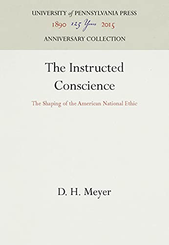 Stock image for The instructed conscience;: The shaping of the American national ethic, for sale by Ergodebooks