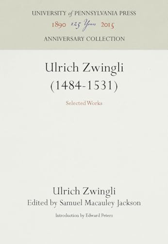 9780812276701: Ulrich Zwingli (1484-1531): Selected Works (Anniversary Collection)