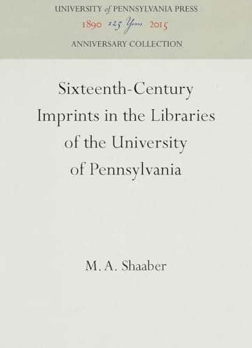 Beispielbild fr Sixteenth-Century Imprints in the Libraries of the University of Pennsylvania zum Verkauf von Saucony Book Shop