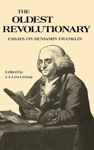 Beispielbild fr The Oldest revolutionary: Essays on Benjamin Franklin zum Verkauf von Powell's Bookstores Chicago, ABAA