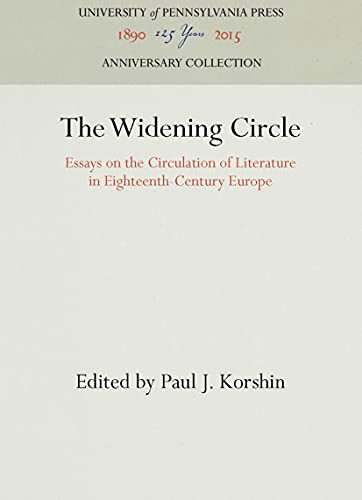 Imagen de archivo de The Widening Circle: Essays on the Circulation of Literature in Eighteenth-Century Europe (Haney Foundation Series) a la venta por Wonder Book