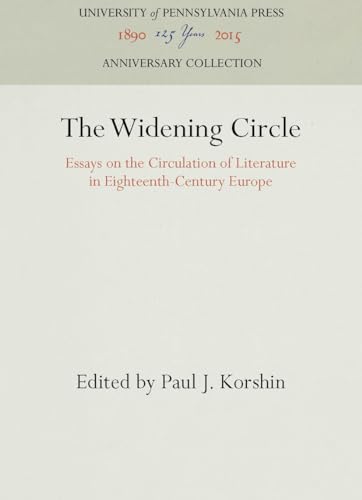 Stock image for The Widening Circle: Essays on the Circulation of Literature in Eighteenth-Century Europe (Haney Foundation Series) for sale by Wonder Book