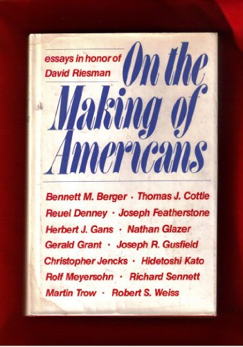 Imagen de archivo de On the Making of Americans: Essays in Honour of David Riesman a la venta por Rosario Beach Rare Books