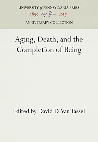 Imagen de archivo de Aging, Death, And The Completion Of Being a la venta por Library House Internet Sales