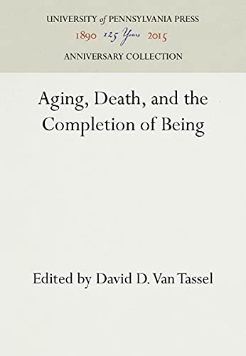 Stock image for Aging, Death, and the Completion of Being for sale by Better World Books: West