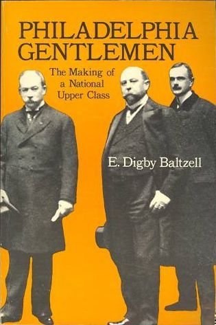 Stock image for Philadelphia Gentlemen: The Making of a National Upper Class for sale by Great Matter Books
