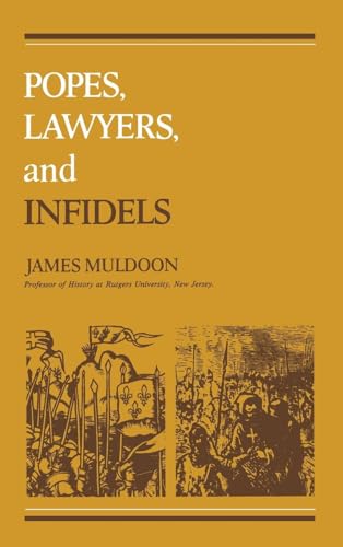 Beispielbild fr Popes, Lawyers, and Infidels : The Church and the Non-Christian World, 125-155 zum Verkauf von Better World Books