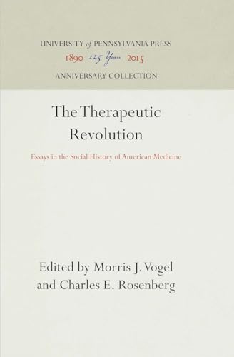 Imagen de archivo de The Therapeutic Revolution : Essays in the Social History of American Medicine a la venta por Better World Books