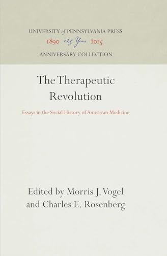 Stock image for The Therapeutic Revolution : Essays in the Social History of American Medicine for sale by Better World Books