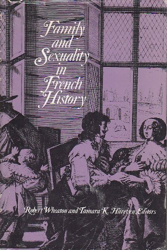 Beispielbild fr Family and Sexuality in French History zum Verkauf von Better World Books