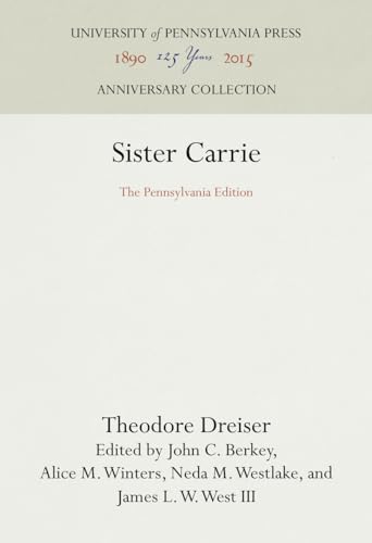 9780812277845: Sister Carrie: The Pennsylvania Edition (Anniversary Collection)