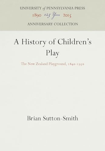 Imagen de archivo de A History of Children's Play: The New Zealand Playground, 1840-1950 a la venta por The Book Bin