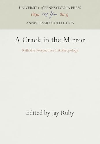 Imagen de archivo de A Crack in the Mirror: Reflexive Perspectives in Anthropology a la venta por BookDepart