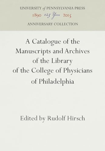 Imagen de archivo de A Catalogue of the Manuscripts and Archives of the Library of the College of Physicians of Philadelphia (With an Introduction by Whitfield J. Bell, Jr.) a la venta por GloryBe Books & Ephemera, LLC