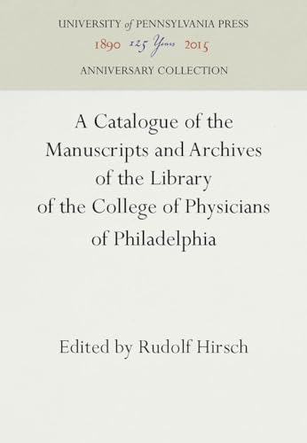 9780812278170: A Catalogue of the Manuscripts and Archives of the Library of the College of Physicians of Philadelphia (Anniversary Collection)