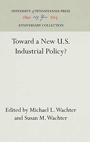 Stock image for Toward a New U.S. Industrial Policy (Anniversary Collection) for sale by dsmbooks