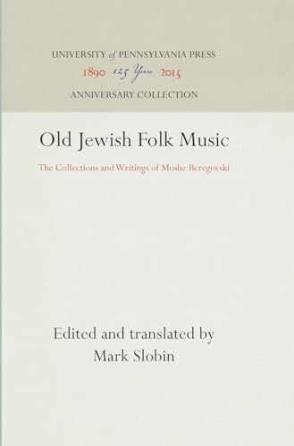 Old Jewish Folk Music: The Collections and Writings of Moshe Beregovski