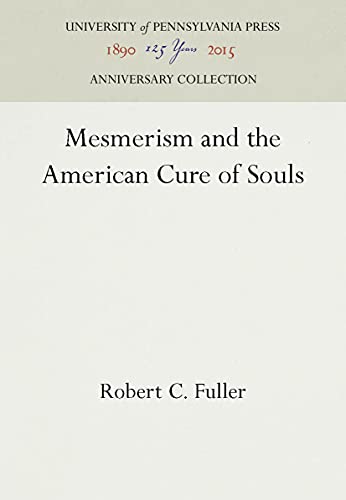 Beispielbild fr Mesmerism and the American Cure of Souls (Anniversary Collection) zum Verkauf von WorldofBooks