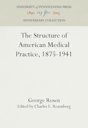 Stock image for The Structure of American Medical Practice, 1875-1941 for sale by Better World Books: West